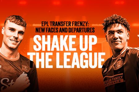 EPL Transfer Frenzy: New Faces and Departures