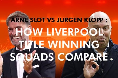 Arne Slot vs Jurgen Klopp: How Liverpool title-winning squads compare