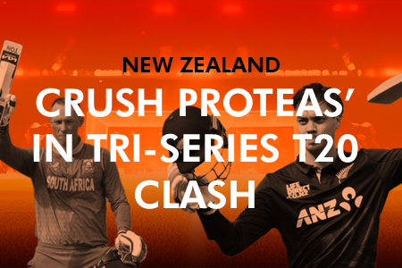 New Zealand crush Proteas in Tri-Series T20 clash
