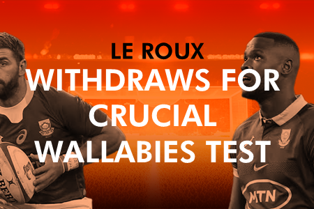 Le Roux withdraws for Crucial Wallabies Clash