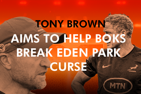 Tony Brown Aims to Help Boks Break Eden Park Curse