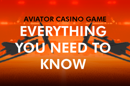 Aviator Casino Game: Everything You Need to Know