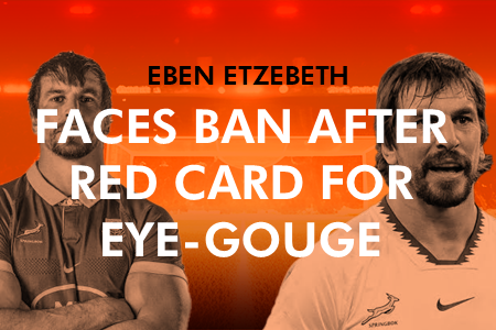 Eben Etzebeth Faces Ban After Red Card for Eye-Gouge