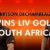 Bryson DeChambeau Wins LIV Golf South Africa
