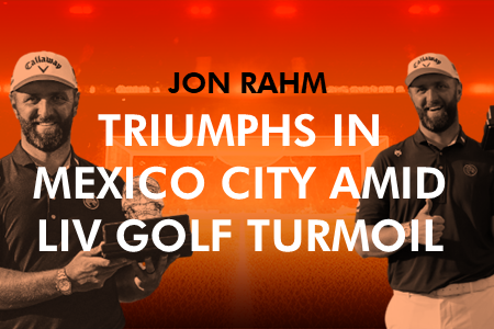 Jon Rahm Triumphs in Mexico City Amid LIV Golf Turmoil