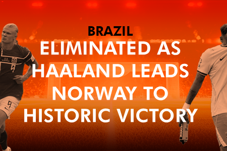 Brazil Eliminated as Haaland Leads Norway to Historic Victory