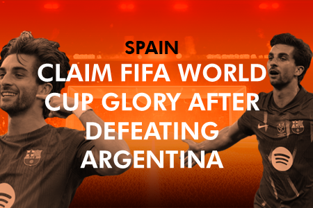 Spain Claim FIFA World Cup Glory After Defeating Argentina